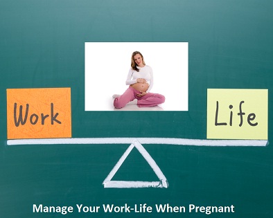 Manage Your Work-Life When Pregnant