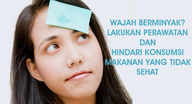 Tips Hindari Wajah Berminyak Tips Hindari Wajah Berminyak