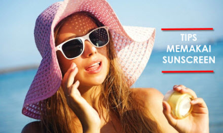 Begini Caranya Agar Sunscreen Berfungsi Secara Maksimal