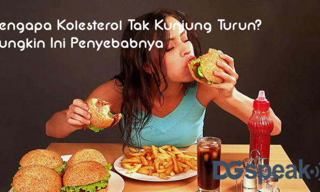 Ini 4 Alasan Mengapa Kolesterol Tak Kunjung Turun